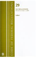 Code of Federal Regulations, 29: Parts 1900-1910.999 Labor