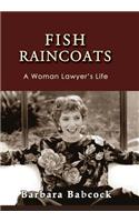 Fish Raincoats: A Woman Lawyer's Life