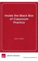 Inside the Black Box of Classroom Practice: Change without Reform in American Education
