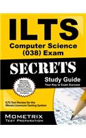 Ilts Computer Science (038) Exam Secrets: Ilts Test Review for the Illinois Licensure Testing System