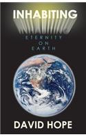 Inhabiting Eternity on Earth