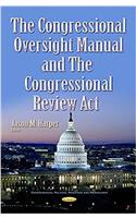 Congressional Oversight Manual & the Congressional Review Act