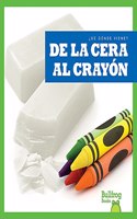 de la Cera Al Crayón (from Wax to Crayon)