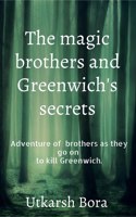 magic brothers and Greenwich's secrets