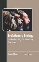 Evolutionary Biology: Understanding Evolutionary Processes