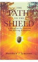 The Path to the Shield: A Blueprint For Entering The Policing Profession