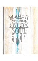 Blame It On My Wild Soul: Family Camping Planner & Vacation Journal Adventure Notebook - Rustic BoHo Pyrography - Driftwood Boards