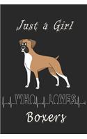 Just a girl who loves Boxers journal: 6*9 Lined Diary Notebook, Journal or Planner and birthday Gifts with 120 pages, Funny Gifts for Boxers Lovers