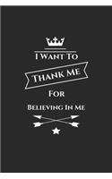 i want to thank me for believing in me