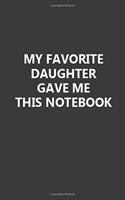 My Favorite Daughter Gave Me This Notebook