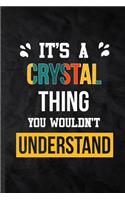 It's a Crystal Thing You Wouldn't Understand