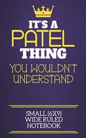 It's A Patel Thing You Wouldn't Understand Small (6x9) Wide Ruled Notebook