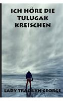 Ich Höre Die Tulugak Kreischen