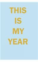 This is My Year Lined Journal Notebook
