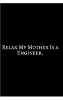 Relax My Mother: Funny Engineer Good With Math Bad At Spelling Engineering, Journal. Computer Engineering Journal Planner Software Engineer: Network Developer Comput