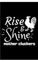 Rise and Shine Mother Cluckers: Farming Lovers Journal - Farmers Notebook to Write In - - Farmhouse Gift - Gratitude Quotes inside in each page (Inspirational Journals to Write In)