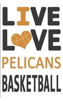 Live Love Pelicans Basketball