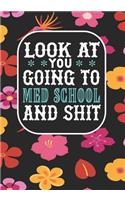Look at You Going To Med School and Shit