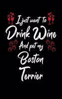 I Just Want To Drink Wine And Pet My Boston Terrier: 6x9 inch, Wine Review Journal, 110 Pages