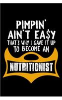 Pimpin' ain't easy. That's why I gave it up to become a nutritionist
