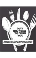 May The Fork Be With You Cookbook For Writing Recipes
