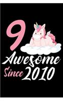 9 Awesome Since 2010: Unicorn Notebook For Nine Year Old Kids, 9th Birthday Memory Book For Girls, Draw and Write Journal, 9 Year Old Bday Gift