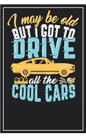 I may be old but i got to drive all the cool cars: Dot Grid Notebook Journal, 120 Pages, Size 6x9 inches, White blank Paper