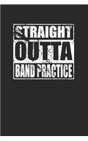 Straight Outta Band Practice 120 Page Notebook Lined Journal