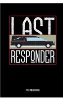 Last Responder Notebook: Notizbuch für Totengräber und Bestatter