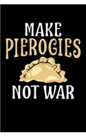 Make Pierogies Not War