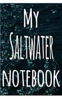 My Saltwater Notebook: The perfect gift for the fish keeper in your life - 119 page lined journal!