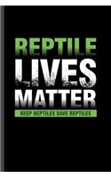 Reptiles Lives Matter: For Animal Lovers Reptile's Cute Designs Animal Composition Book Smiley Sayings Funny Vet Tech Veterinarian Animal Rescue Sarcastic For Kids Veterin