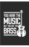 You Hear The Music But You Feel The Bass: Bass Guitar Notebook, Graph Paper (6" x 9" - 120 pages) Musical Instruments Themed Notebook for Daily Journals, Diary, and Gift