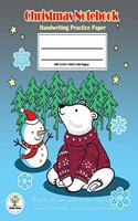 Handwriting Practice Paper Christmas Notebook: Writing Paper for kids with Dotted Lined, ABC Kids. Ver6: Snowman & Polar Bear Christmas Cover.