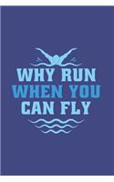 Why Run When You Can Fly