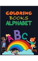 Coloring Books Alphabet: Alphabet Coloring Book, Fun Coloring Books for Toddlers & Kids. Pre-Writing, Pre-Reading And Drawing, Total-180 Pages, Size 8.5" x 11".