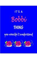 It's A Bobbi Thing You Wouldn't Understand