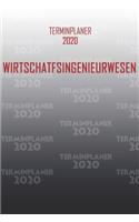 Terminplaner 2020 Wirtschatfsingenieurwesen: Organisator für Beruf und Studium Wirtschatfsingenieurwesen. Terminkalender, Taschenkalender, Wochenplaner, Jahresplaner, Kalender 2019 - 2020 zum P