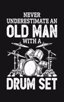 Never Underestimate an Old Man With a Drum Set