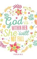 God Is Within Her, She Will Not Fall Psalm 46