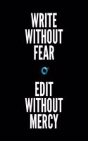 Write Without Fear Edit Without Mercy