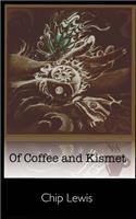 Of Coffee and Kismet
