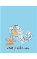 Wave of pink dream: Wanna wave on blue cover and Lined pages, Extra large (8.5 x 11) inches, 110 pages, White paper
