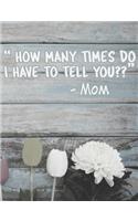 How Many Times Do I Have To Tell You?