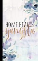 Home Health Gangsta: Home Health Gifts, Home Health Appreciation Gift for Nurse, Caretaker, Speech Therapist, 6x9 College Ruled Notebook