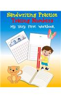 Handwriting Practice Tracing Numbers My Very First Workbook: Workbook for kindergarten, Book for Preschoolers and Kids Ages 3-5: Trace Numbers Practice Workbook for Pre K, Kindergarten and Kids Ages 3-5