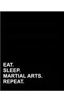 Eat Sleep Martial Arts Repeat: Blank Guitar Tab Paper, Guitar Tab Manuscript Paper - 6 string guitar TAB clef - Sheet Music Paper /Blank Music Paper / Music Sheet Paper(4 Blank Guitar Tab Paper)