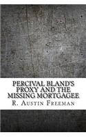 Percival Bland's Proxy and the Missing Mortgagee