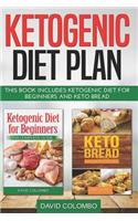 Ketogenic Diet Plan: This Book Includes Ketogenic Diet for Beginners and Keto Bread