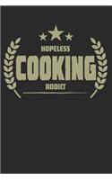 Hopeless Cooking Addict: Blank Lined Writing Journal Notebook Diary 6x9
